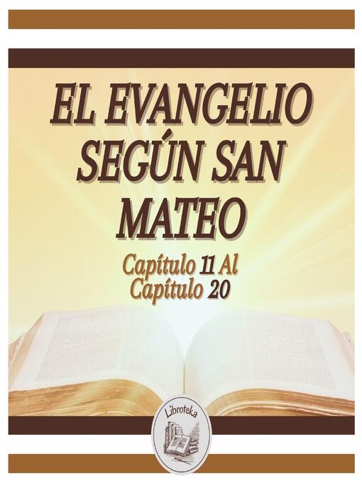 Title details for EL EVANGELIO SEGÚN SAN MATEO--Capítulo 11 al Capítulo 20 by LIBROTEKA - Wait list